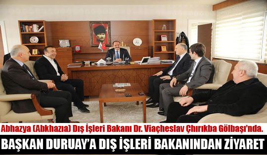 Başkan Duruay'a Dış İşleri Bakanından Ziyaret