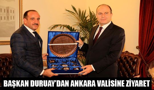 BAŞKAN DURUAY'DAN  ANKARA VALİSİNE  ZİYARET 