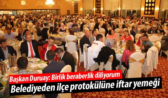 Başkan Duruay'dan ilçe protokole iftar yemeği