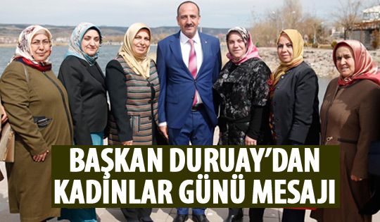 Başkan Duruay'dan Kadınlar Günü mesajı