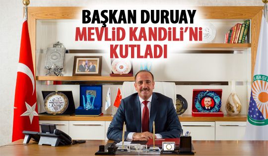 Başkan Duruay'dan kandil mesajı