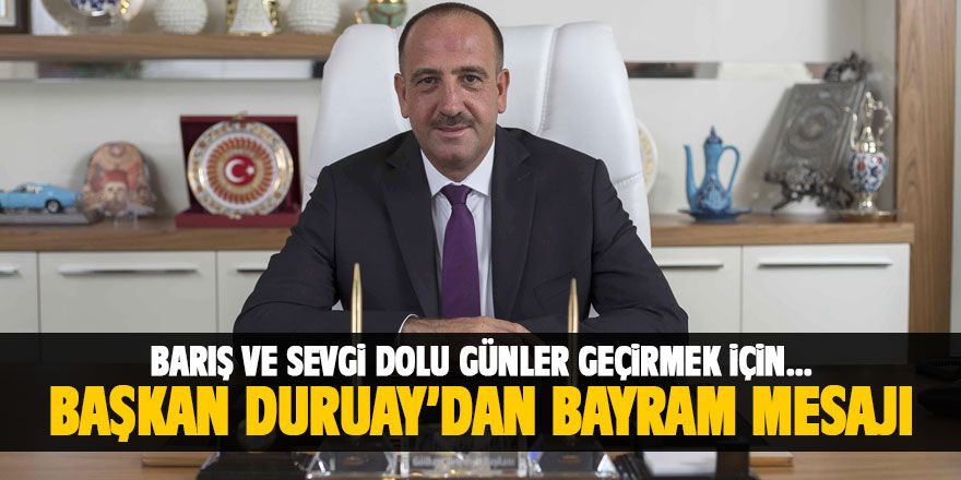 Başkan Duruay'dan Kurban Bayramı mesajı