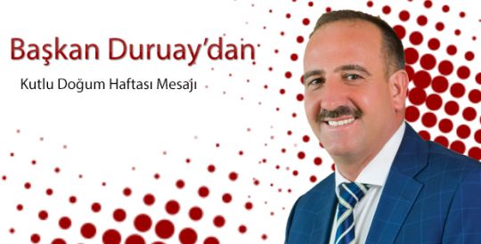 Başkan Duruay’dan Kutlu Doğum Haftası Mesajı