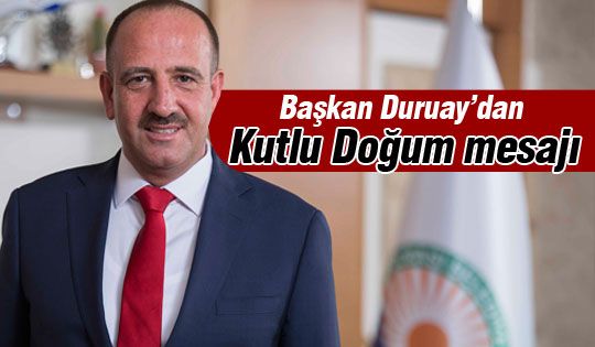 Başkan Duruay’dan Kutlu Doğum Haftası mesajı