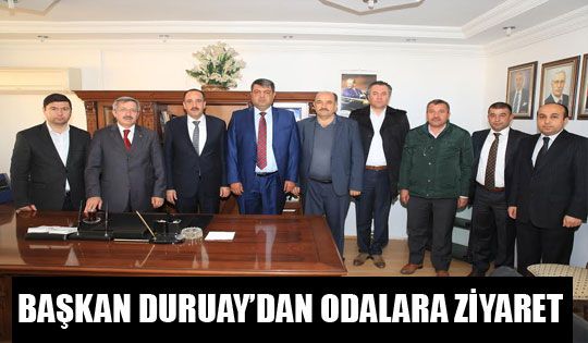 Başkan Duruay'dan Odalara Ziyaret