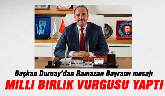 Başkan Duruay'dan Ramazan bayramı mesajı