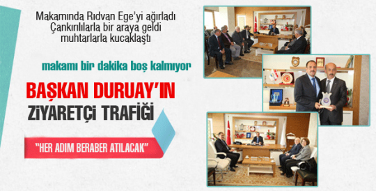 Başkan Duruay'ın ziyaretçi trafiği
