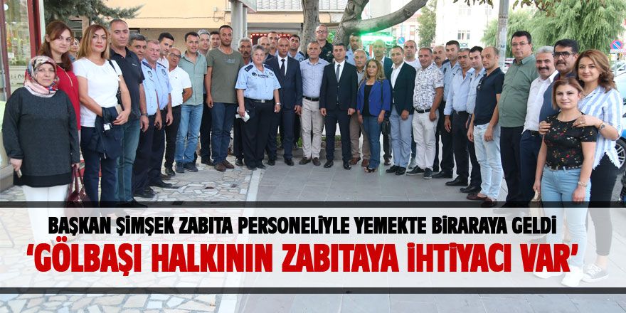 Başkan Şimşek zabıta personeli ile bir araya geldi