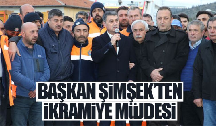 Başkan Şimşek’den İkramiye Müjdesi