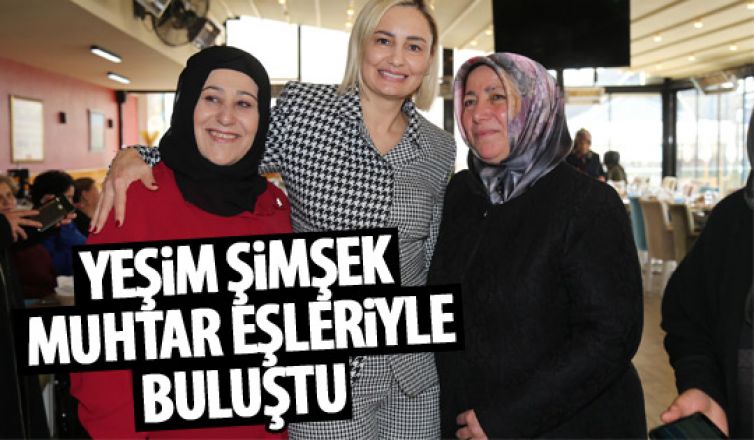 Başkan Şimşek'in eşi muhtar eşleriyle bir araya geldi