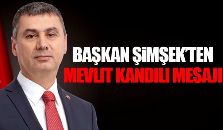 Başkan Şimşek'ten kandil mesajı!