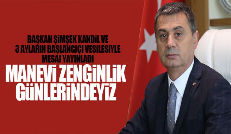 Başkan Şimşek'ten kandil mesajı!