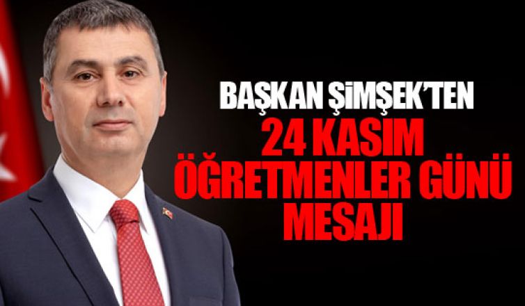 Başkan Şimşek'ten Öğretmenler Günü mesajı