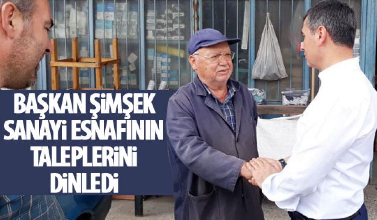 Başkan Şimşek'ten sanayi esnafına ziyaret