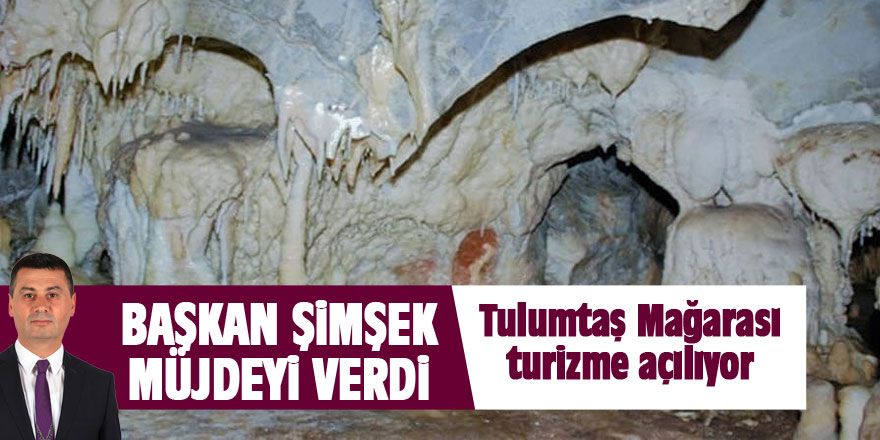 Başkan Şimşek'ten Tulumtaş müjdesi