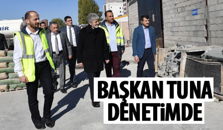 Başkan Tuna kavşak ve yol çalışmalarını denetledi