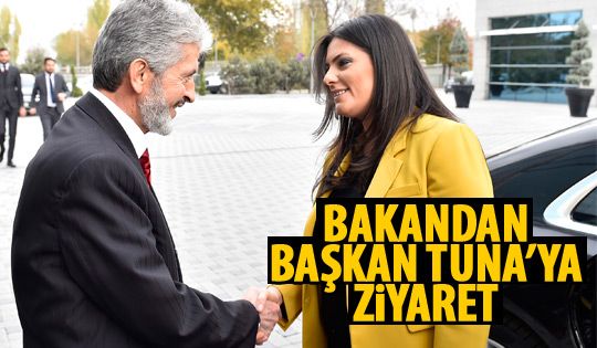 Başkan Tuna'ya Bakan Sarıeroğlu'ndan ziyaret