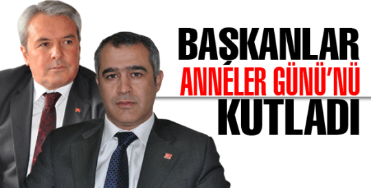 BAŞKANLAR ANNELER GÜNÜ'NÜ KUTLADI