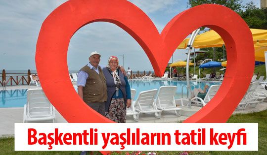 Başkentlli yaşlıların tatil keyfi