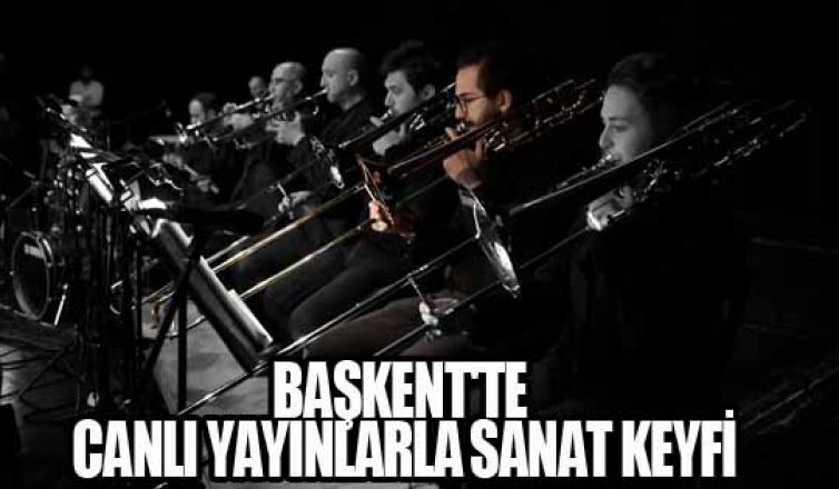 Başket'te canlı yayınlarla sanat keyfi