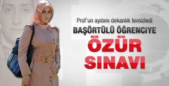 Başörtülü öğrenciye özür sınavı