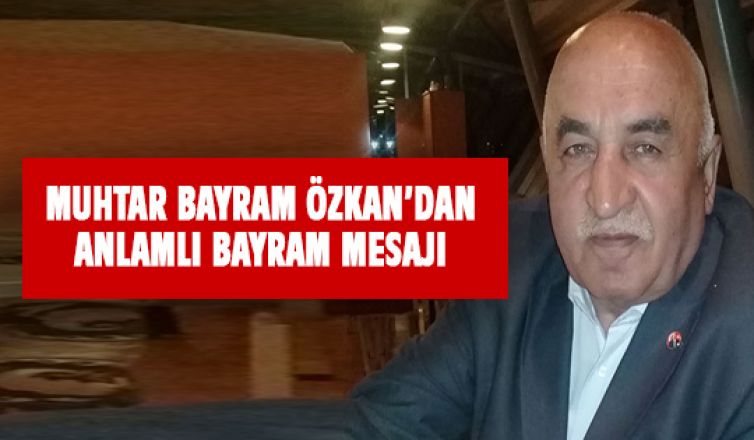 Bayram Özkan'dan  bayram mesajı