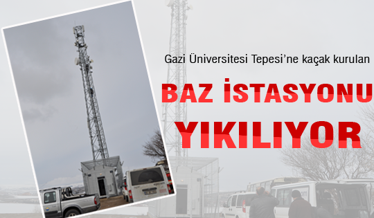 Baz İstasyonunun yıkımına başlandı