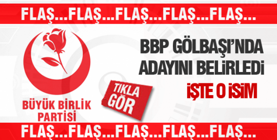 BBP adayı belirlendi. İşte O isim.