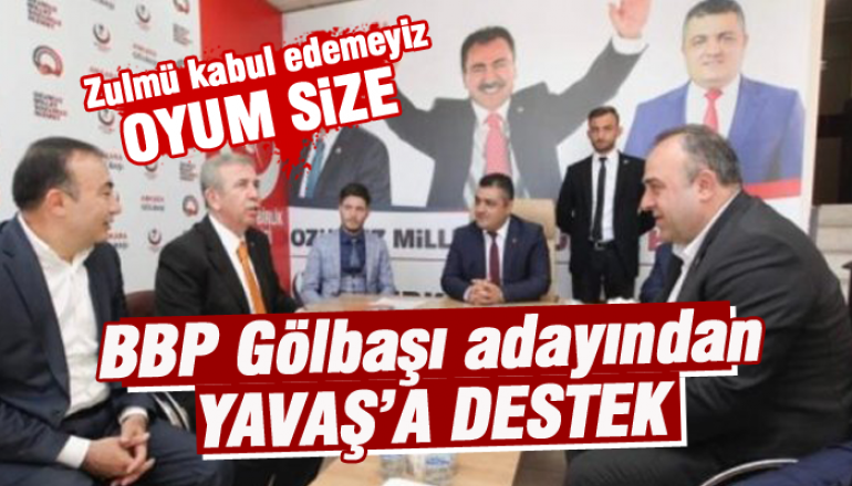 BBP Gölbaşı Adayı Yüksel'den Yavaş'a destek: Oyum size!