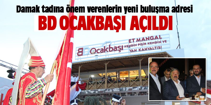 BD Ocakbaşı açıldı