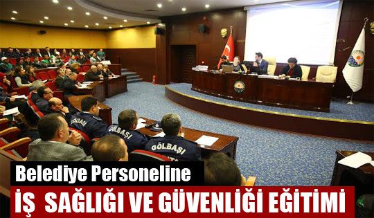 Belediye Personeline İş Sağlığı ve Güvenliği Eğitimi