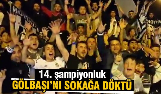 Beşiktaş'ın şampiyonluğu Gölbaşı'nı sokağa döktü