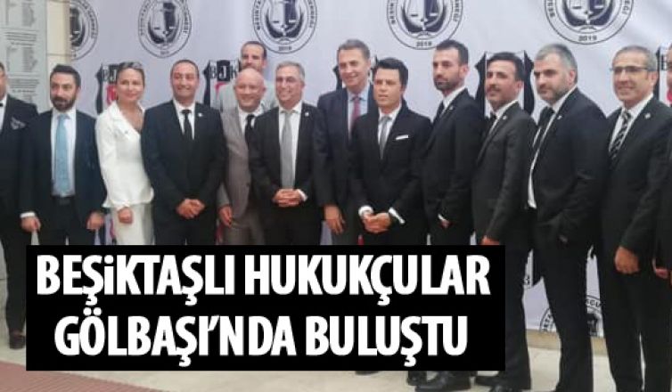 Beşiktaşlı Hukukçular bir araya geldi