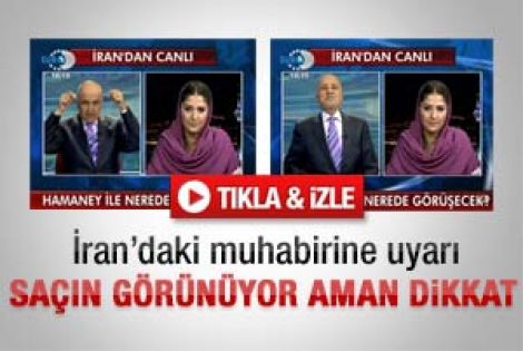 Birand İran'daki kadın muhabirini böyle uyardı - Video