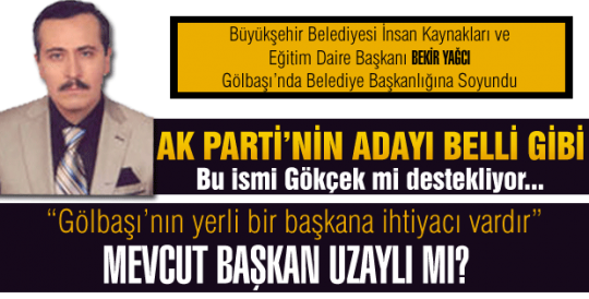 Bu İsmi Gökçek mi destekliyor...