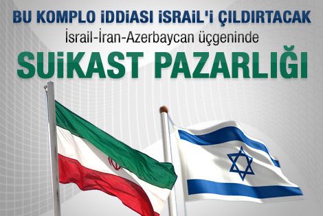 Bu komplo iddiası İran-İsrail arasını daha da gerecek