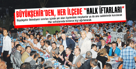 BÜYÜKŞEHİR’DEN, HER İLÇEDE “HALK İFTARLARI”