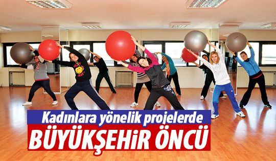 Büyükşehir'den kadınlara yönelik projeler