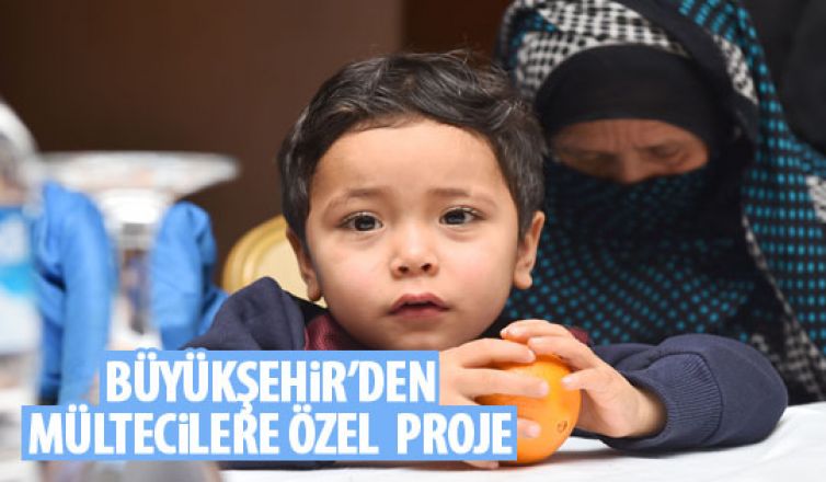 Büyükşehir'den mültecilere yönelik proje