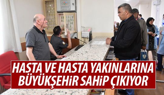 Büyükşehir'den şehir dışından gelen hasta yakınlarına yardım