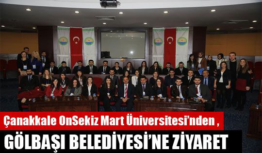 Çanakkale Onsekiz Mart Üniversitesi'nden  Gölbaşı Belediyesi'ne Ziyaret