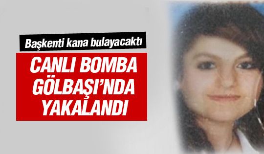 Canlı bomba Gölbaşı'nda yakalandı