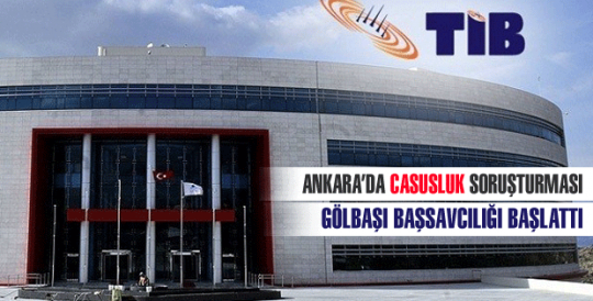 Casusluk soruşturması Gölbaşı'ndan başlatıldı