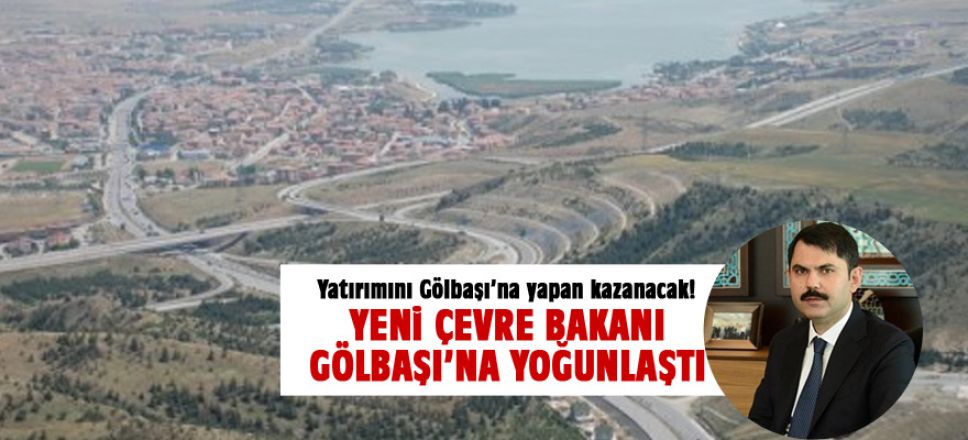 Çevre ve Şehircilik Bakanlığı Gölbaşı'na Yoğunlaştı