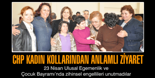 CHP KADIN KOLLARINDAN ANLAMLI ZİYARET