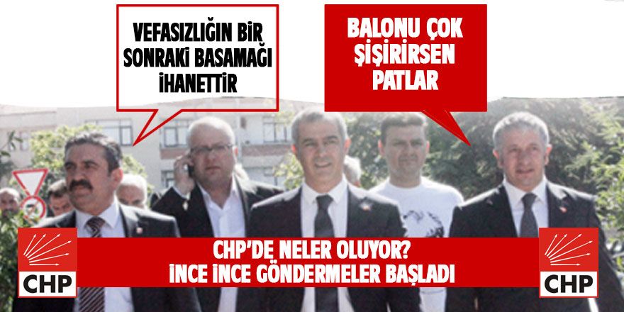 CHP'de ince göndermeler başladı