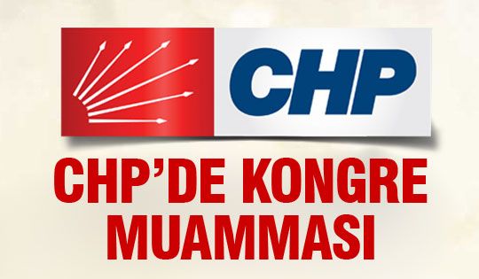 CHP'de kongre muamması