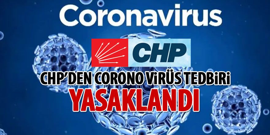 CHP'den corona virüsü tedbiri
