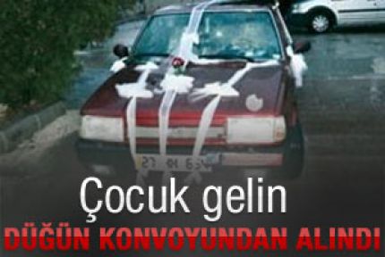 Çocuk gelin düğün konvoyundan alındı 