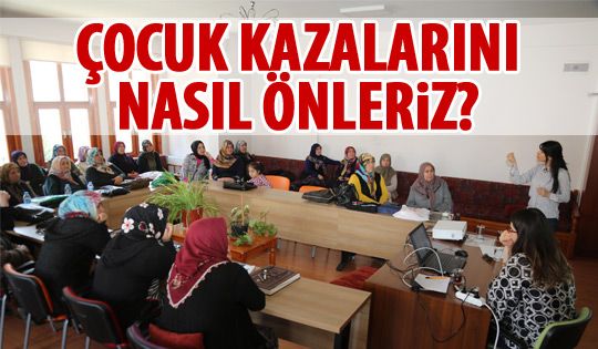 Çocuk kazalarını önleme semineri